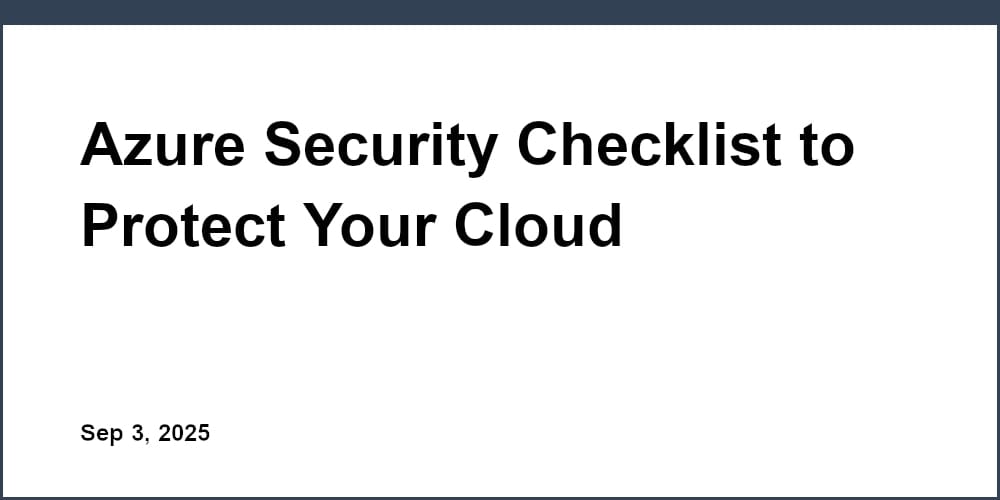 Azure Security Checklist to Protect Your Cloud